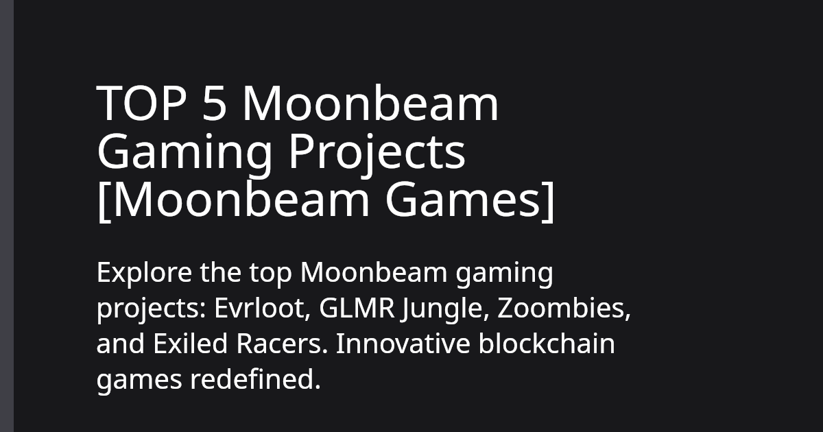 TOP 5 Moonbeam Gaming Projects [Moonbeam Games] | Polkadot Ecosystem